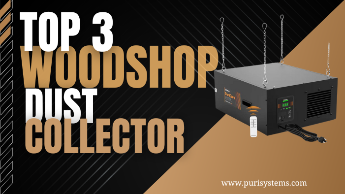 Top 3 woodshop dust collector